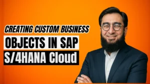 Creating Custom Business Objects in SAP S/4HANA Cloud