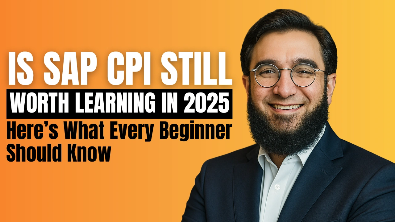 Is SAP CPI Still Worth Learning in 2025 Here’s What Every Beginner Should Know