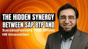 The Hidden Synergy Between SAP BTP and SuccessFactors That Drives HR Innovation