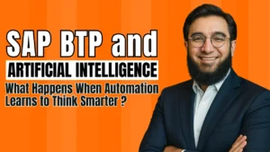 SAP BTP and Artificial Intelligence What Happens When Automation Learns to Think Smarter
