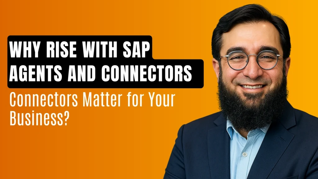 Why RISE with SAP Agents and Connectors Matter for Your Business?