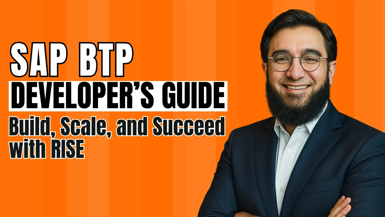 SAP BTP Developer’s Guide: Build, Scale, and Succeed with RISE