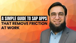 A Simple Guide to SAP Apps That Remove Friction at Work