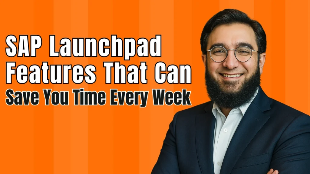 SAP Launchpad Features That Can Save You Time Every Week