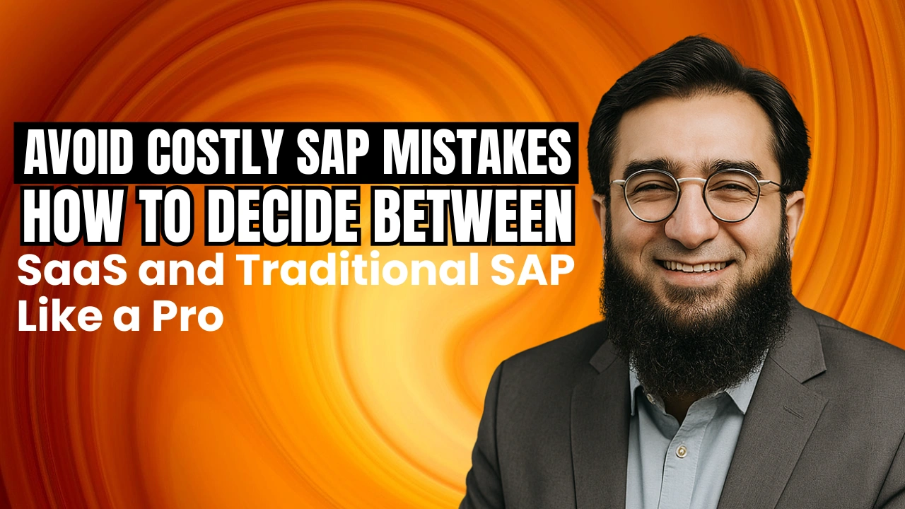 Avoid Costly SAP Mistakes: How to Decide Between SaaS and Traditional SAP Like a Pro