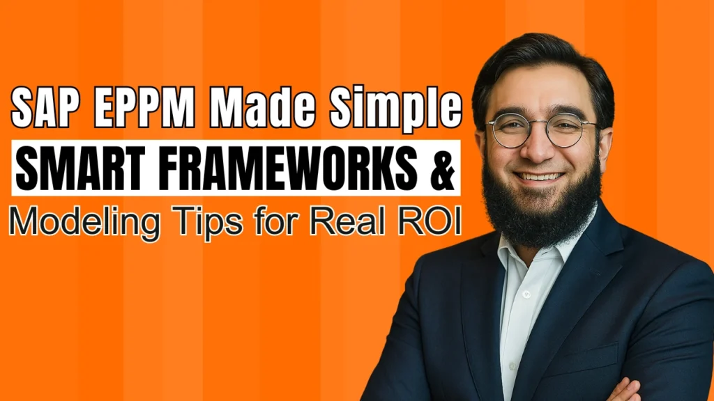 SAP EPPM Made Simple Smart Frameworks & Modeling Tips for Real ROI