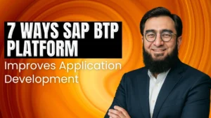 7 Ways SAP BTP Platform Improves Application Development