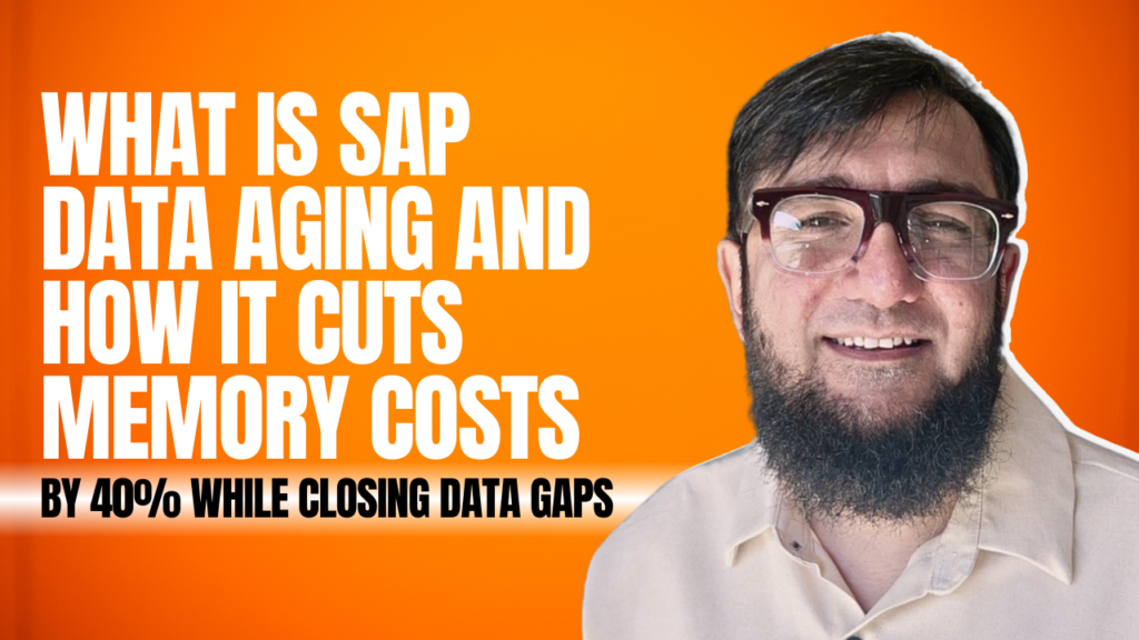 What Is SAP Data Aging and How It Cuts Memory Costs by 40% While Closing Data Gaps
