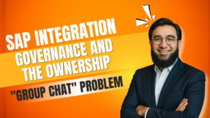 SAP Integration Governance and the Ownership "Group Chat" Problem