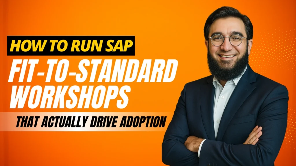 How to Run SAP Fit-to-Standard Workshops That Actually Drive Adoption