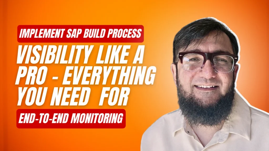 Implement SAP Build Process Visibility Like a Pro - Everything You Need for End-to-End Monitoring