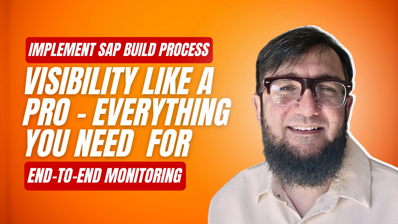 Implement SAP Build Process Visibility Like a Pro - Everything You Need for End-to-End Monitoring