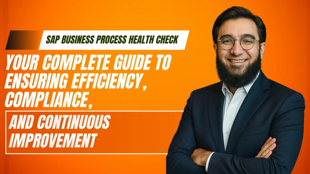 SAP Business Process Health Check - Your Complete Guide to Ensuring Efficiency, Compliance, and Continuous Improvement