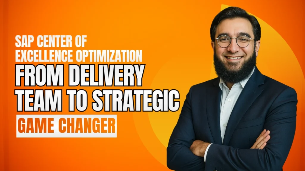 SAP Center of Excellence Optimization - From Delivery Team to Strategic Game Changer