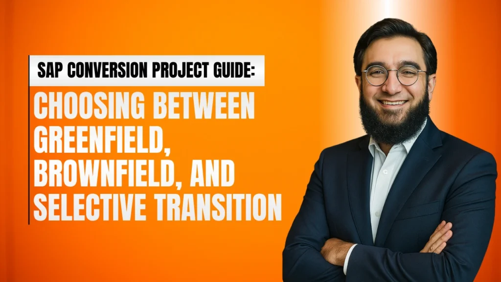 SAP Conversion Project Guide: Choosing Between Greenfield, Brownfield, and Selective Transition