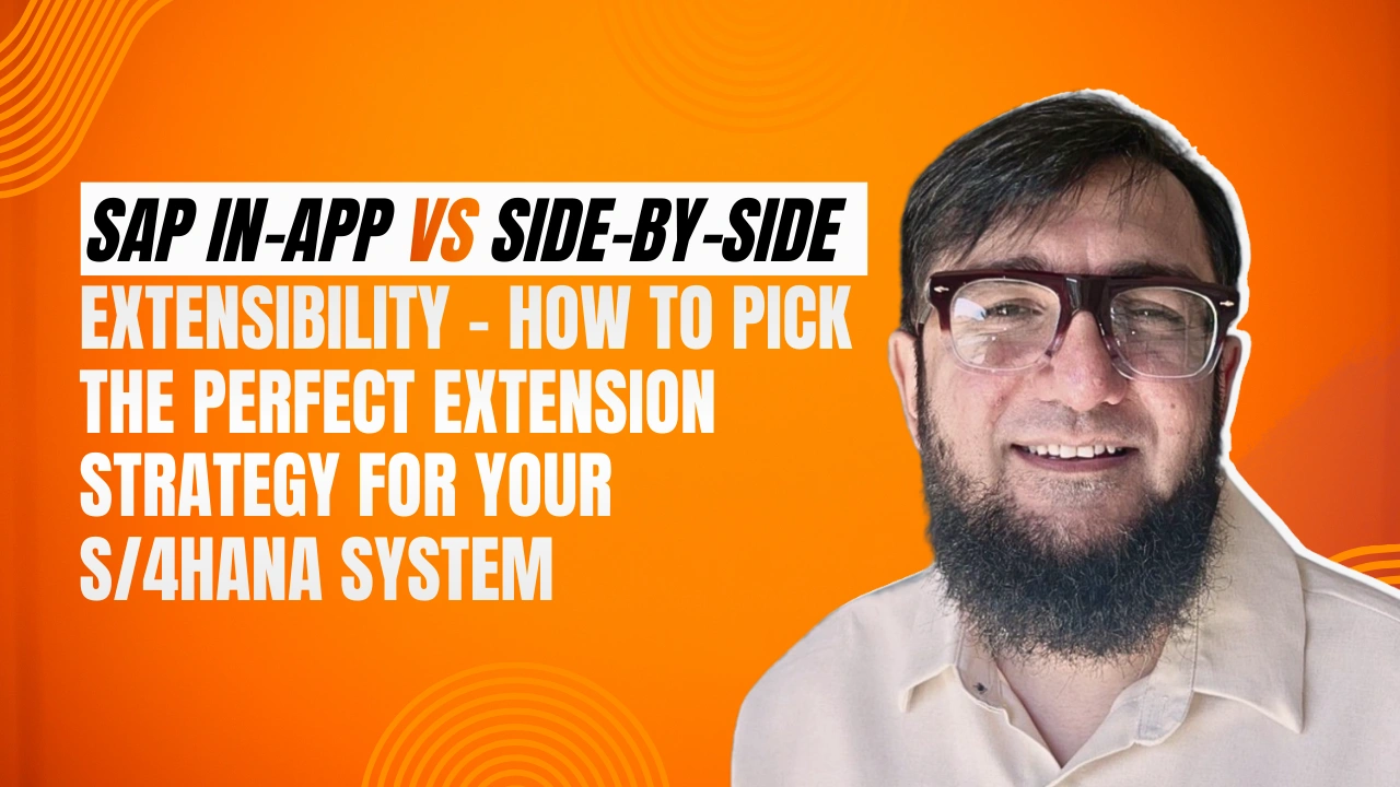 SAP In-App vs Side-by-Side Extensibility - How to Pick the Perfect Extension Strategy for Your S/4HANA System