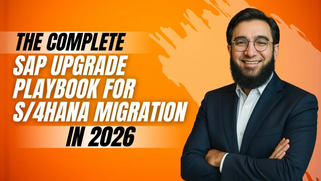 The Complete SAP Upgrade Playbook for S/4HANA Migration in 2026