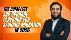 The Complete SAP Upgrade Playbook for S/4HANA Migration in 2026