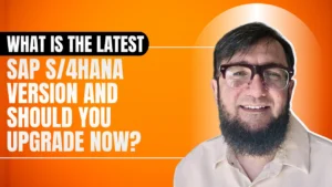 What Is the Latest SAP S/4HANA Version and Should You Upgrade Now?