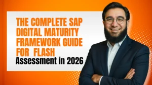 The Complete SAP Digital Maturity Framework Guide for FLASH Assessment in 2026