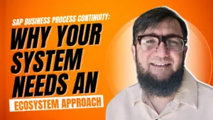 SAP Business Process Continuity Why Your System Needs an Ecosystem Approach