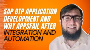 SAP BTP Application Development Why Do Apps Fail After Integration and Automation
