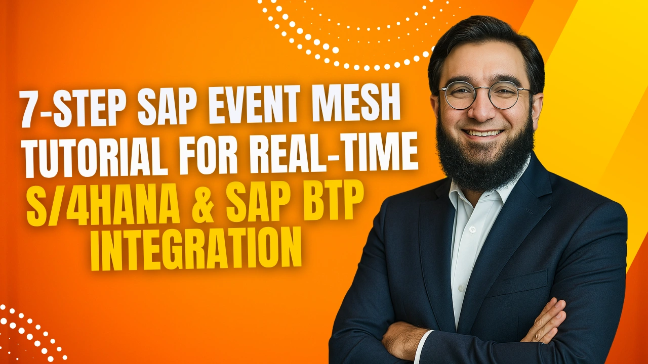 7-Step SAP Event Mesh Tutorial for Real-Time S/4HANA & SAP BTP Integration