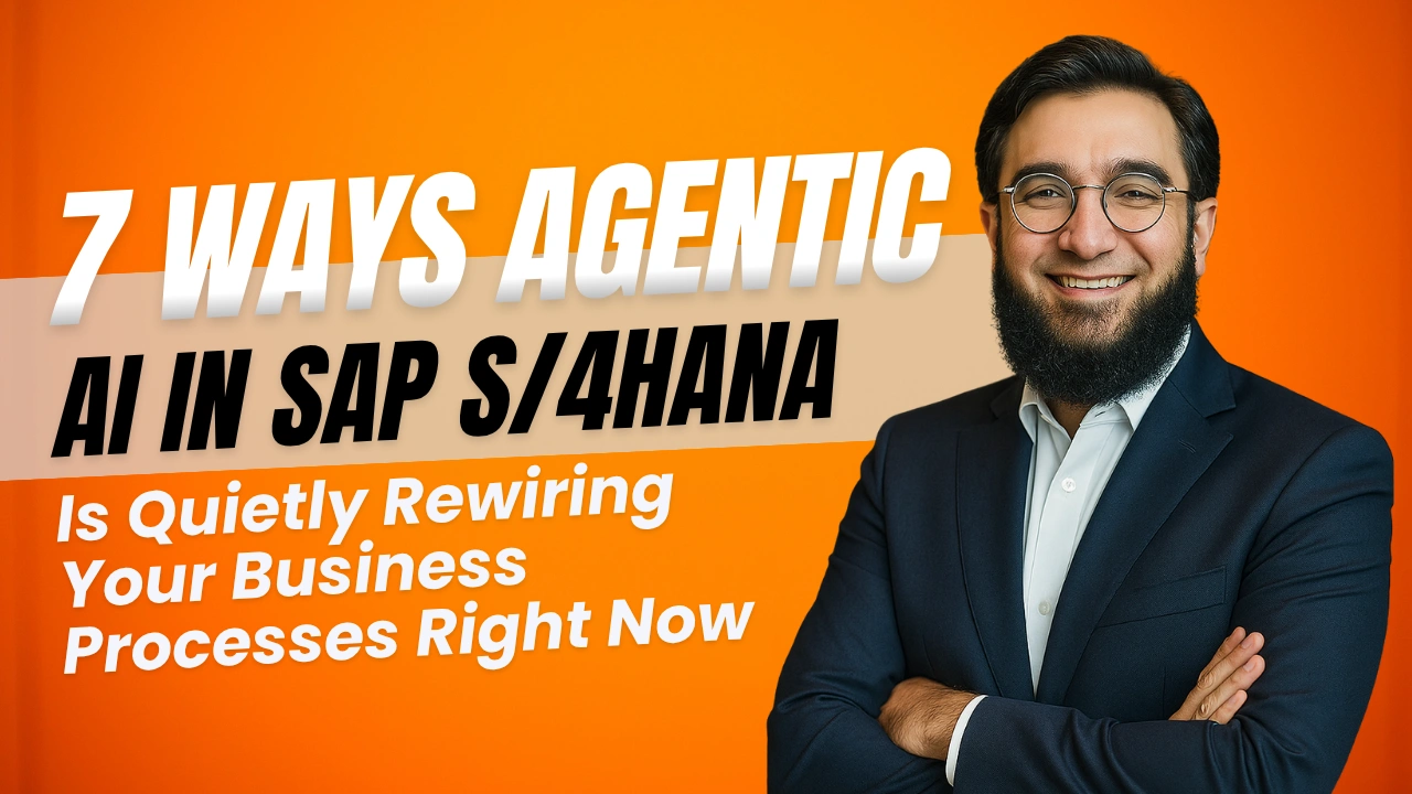 7 Ways Agentic AI in SAP S/4HANA Is Quietly Rewiring Your Business Processes