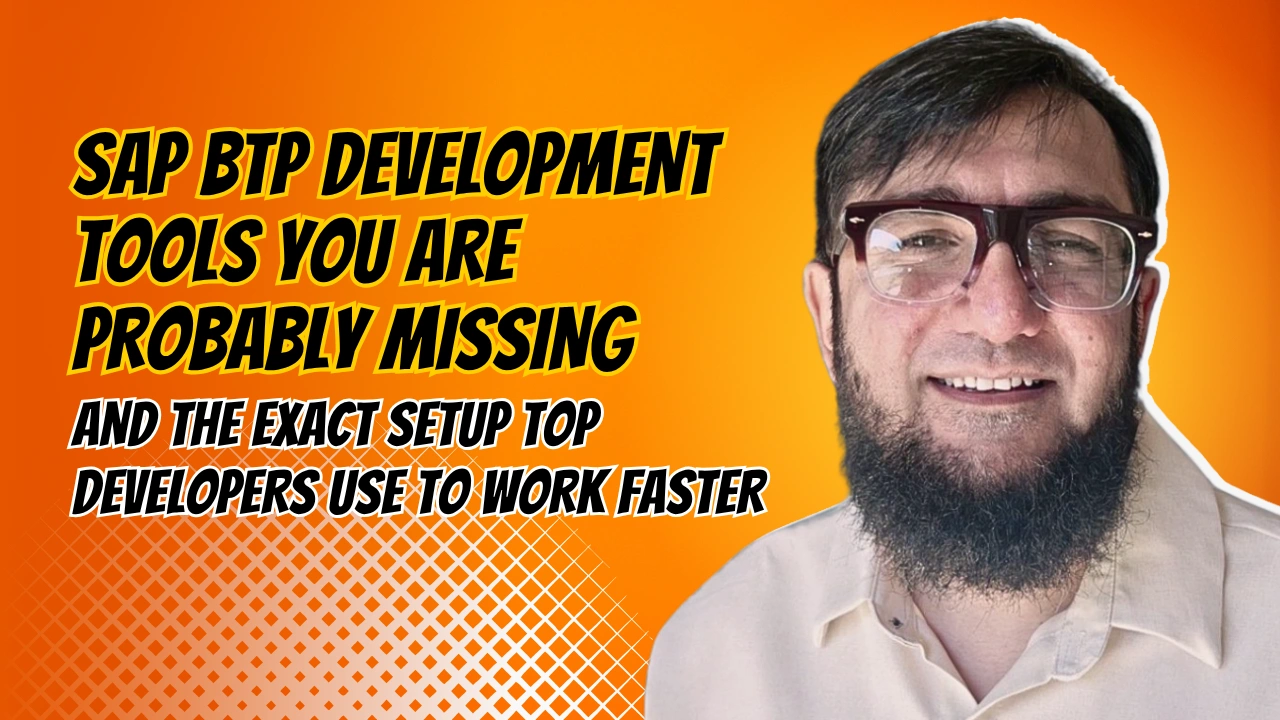 SAP BTP Development Tools: You Are Probably Missing The Exact Setup Top Developers Use to Be More Productive