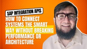 SAP Integration APIs: How to Connect Systems the Smart Way Without Breaking Performance or Architecture