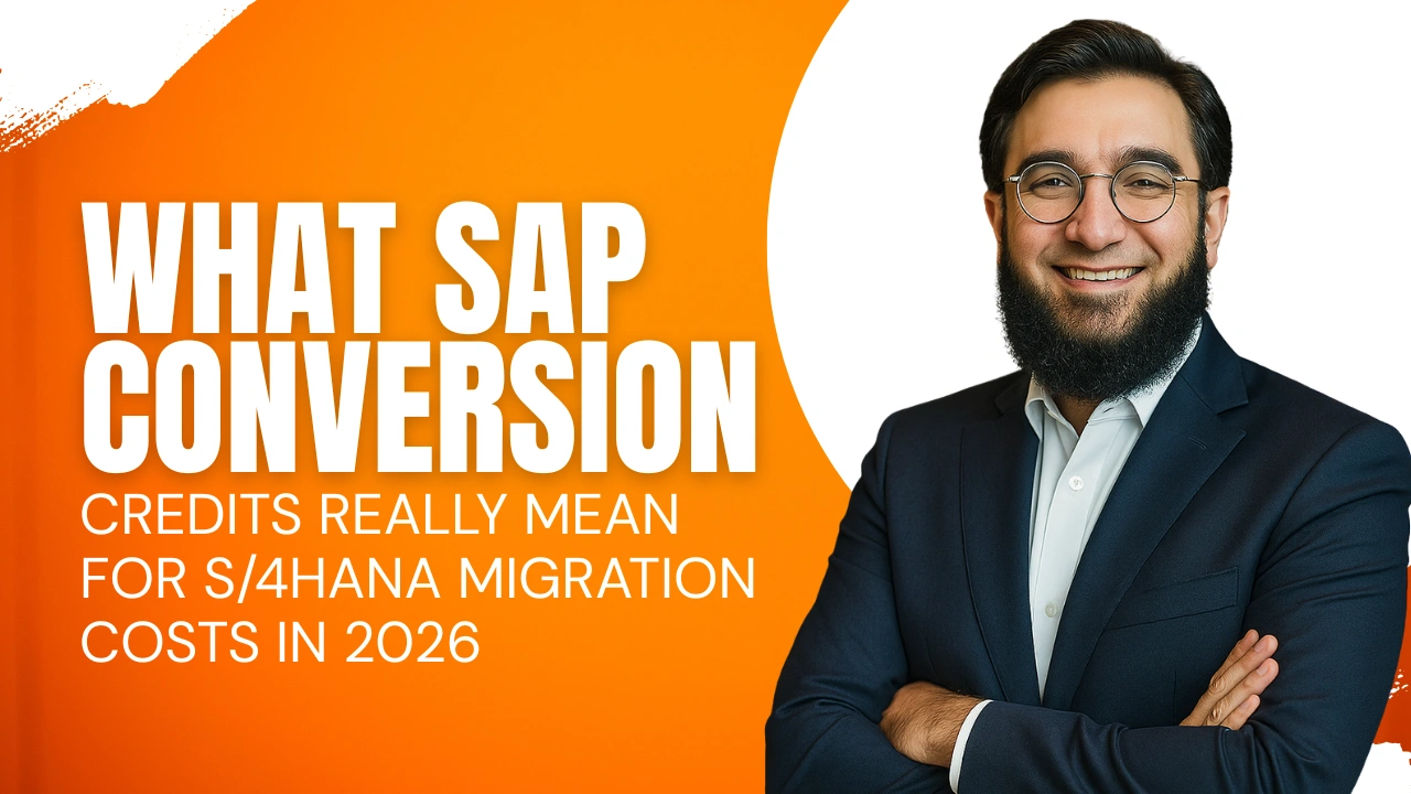 The Real Impact of SAP S/4HANA Migration Costs in 2026 on SAP Conversion Credits and their Real Impact