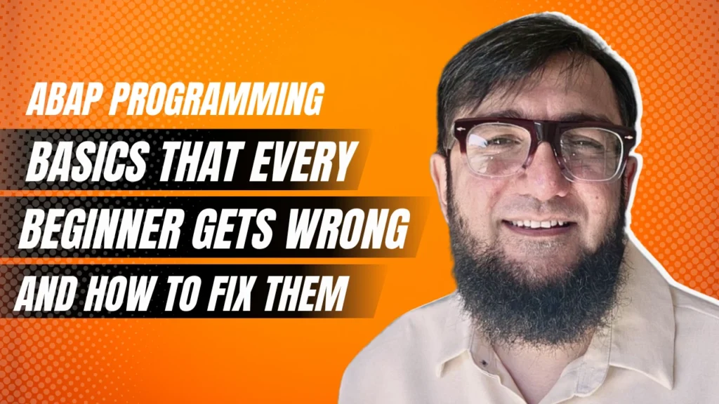 ABAP Programming Basics That Every Beginner Gets Wrong and How To Fix Them