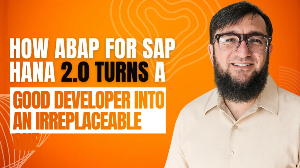 How ABAP for SAP HANA 2.0 Turns a Good Developer Into an Irreplaceable One