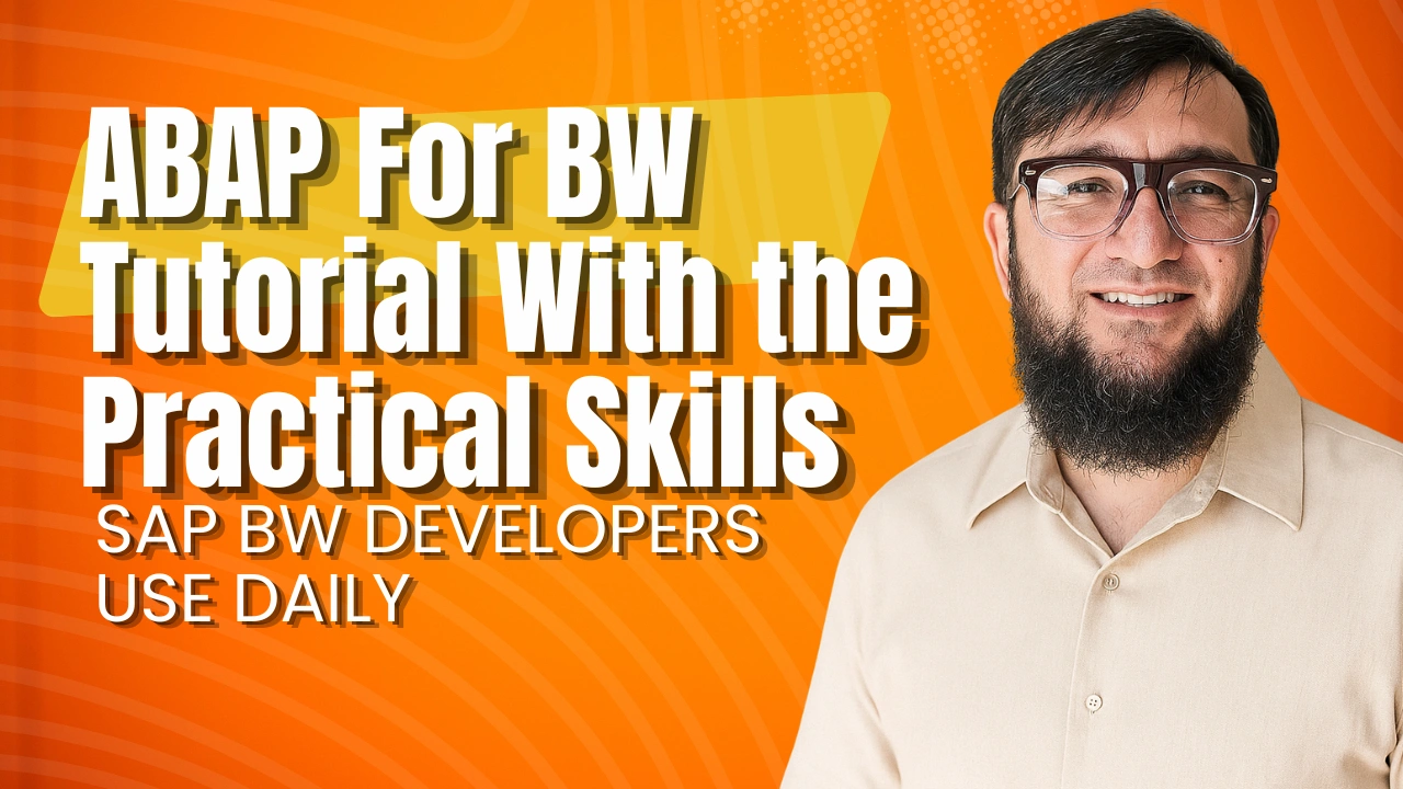 ABAP For BW Tutorial with the Practical Skills SAP BW Developers Use Daily