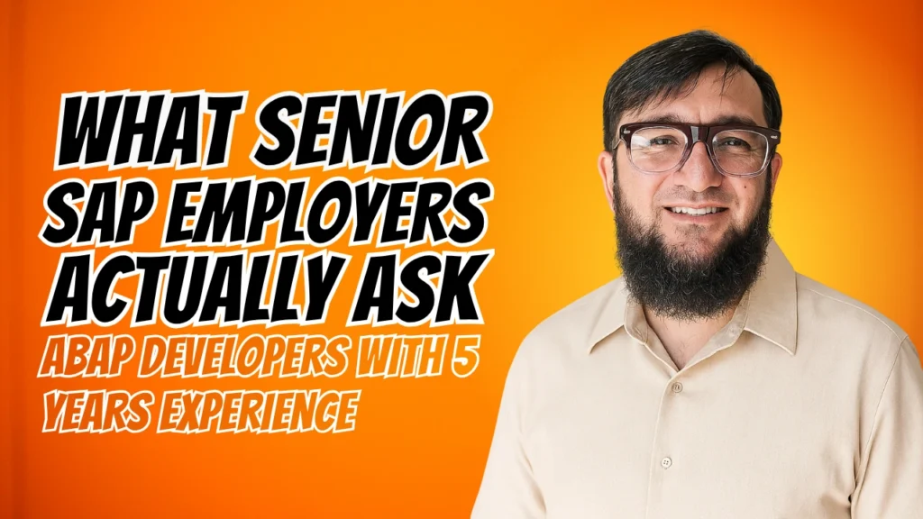 What Senior SAP Employers Actually Ask ABAP Developers With 5 Years of Experience