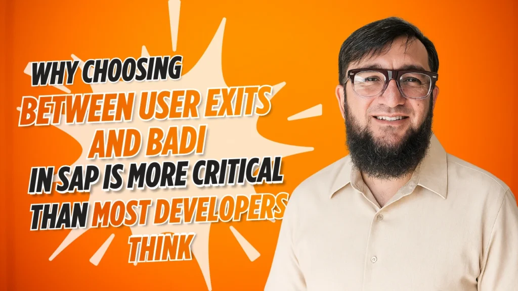 Why Choosing Between User Exits and BAdI in SAP Is More Critical Than Most Developers Think