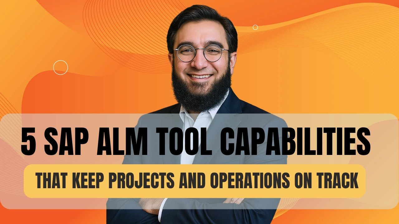 5 SAP ALM Tool Capabilities That Keep Projects and Operations on Track