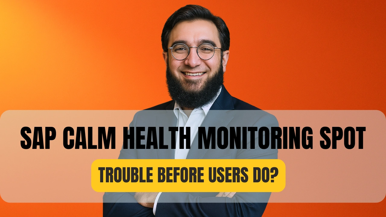 Can SAP CALM Health Monitoring Spot Trouble Before Users Do?