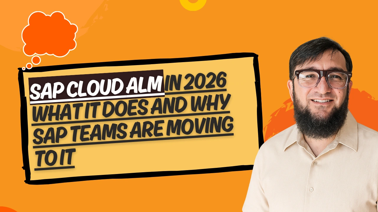 SAP Cloud ALM in 2026: What It Does and Why SAP Teams Are Moving to It