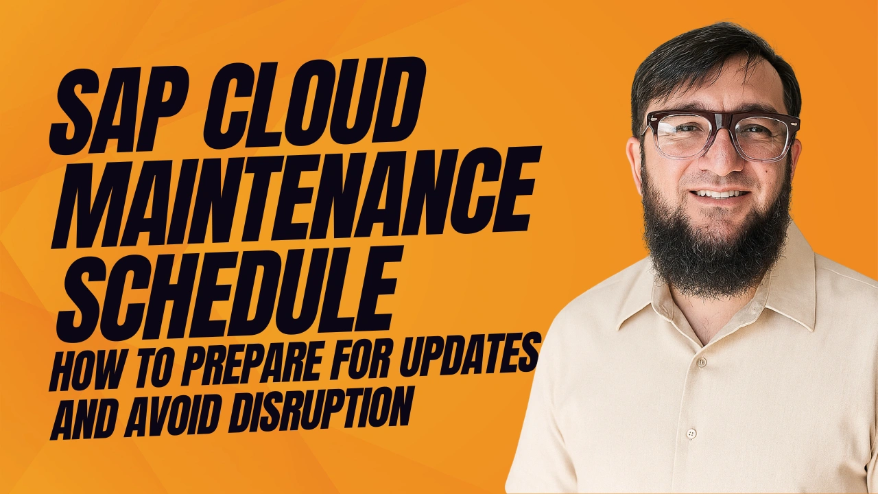 SAP Cloud Maintenance Schedule: How to Prepare for Updates and Avoid Disruption