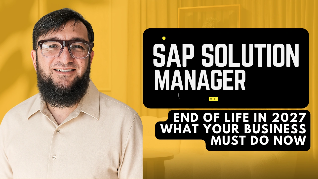 SAP Solution Manager End of Life in 2027: What Your Business Must Do Now
