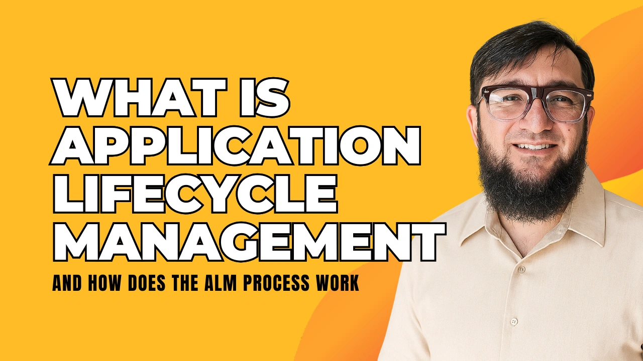 What Is Application Lifecycle Management and How Does the ALM Process Work