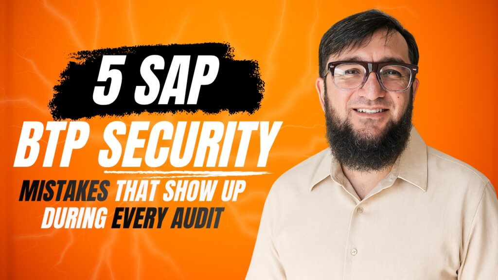 5 SAP BTP Security Mistakes That Show Up During Every Audit