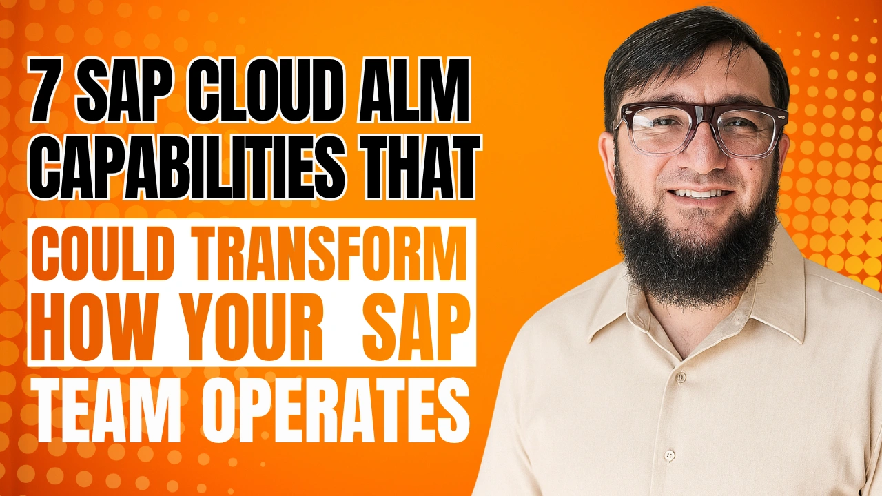 7 SAP Cloud ALM Capabilities That Could Transform How Your SAP Team Operates