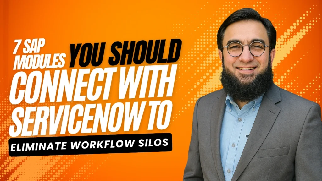 7 SAP Modules You Should Connect With ServiceNow to Eliminate Workflow Silos