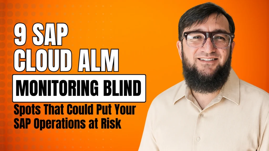 9 SAP Cloud ALM Monitoring Blind Spots That Could Put Your SAP Operations at Risk