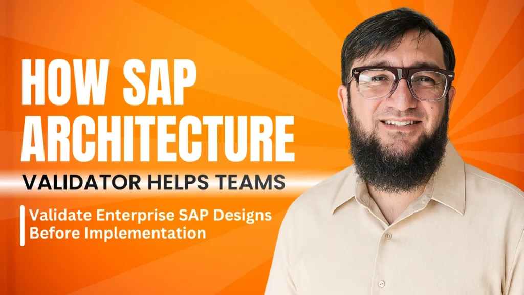 How SAP Architecture Validator Helps Teams Validate Enterprise SAP Designs Before Implementation