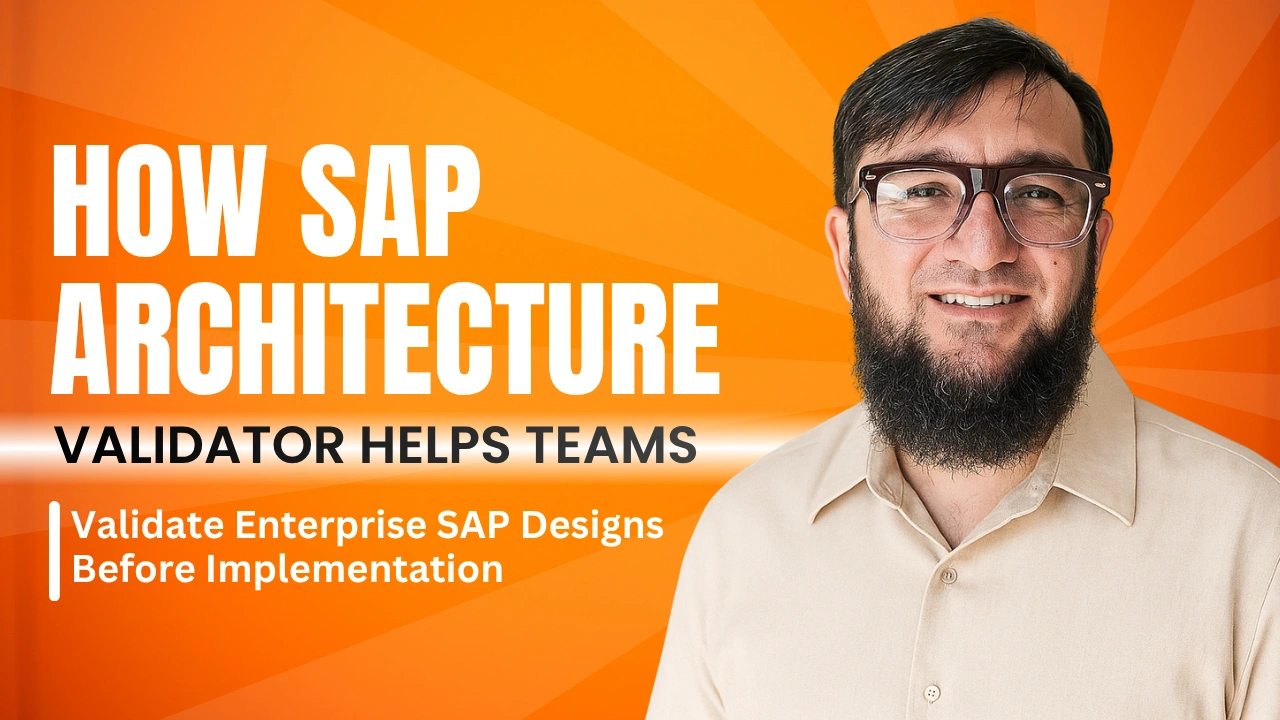 How SAP Architecture Validator Helps Teams Validate Enterprise SAP Designs Before Implementation
