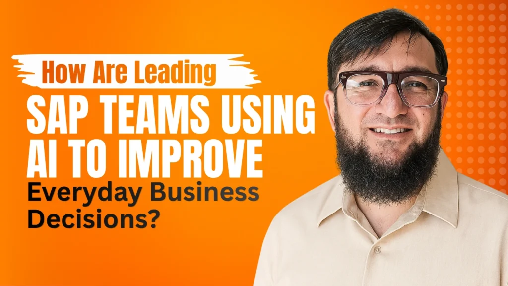 How Are Leading SAP Teams Using AI to Improve Everyday Business Decisions?