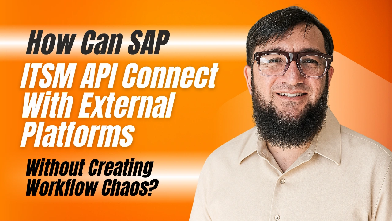 How Can SAP ITSM API Connect With External Platforms Without Creating Workflow Chaos?